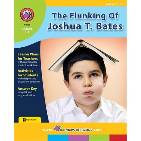 Rainbow Horizons The Flunking Of Joshua T. Bates - Novel Study - Grade 3 to 4 JSLA36